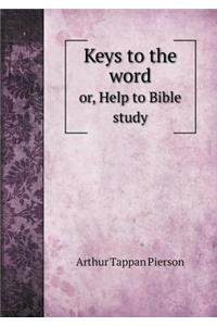 Keys to the Word Or, Help to Bible Study