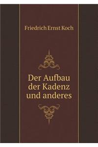 Der Aufbau der Kadenz und anderes