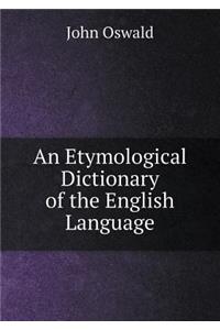 An Etymological Dictionary of the English Language