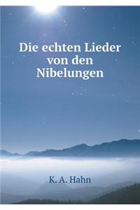 Die Echten Lieder Von Den Nibelungen