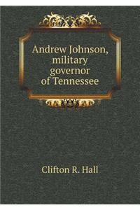 Andrew Johnson, Military Governor of Tennessee