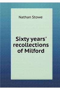 Sixty Years' Recollections of Milford