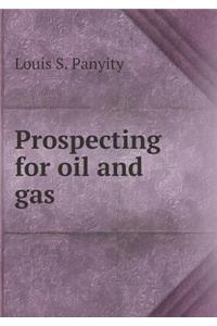 Prospecting for Oil and Gas