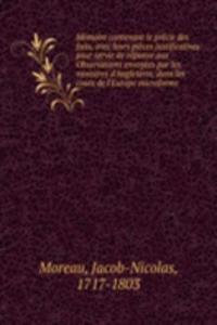 Memoire contenant le precis des faits, avec leurs pieces justificatives pour servir de reponse aux Observations envoyees par les ministres d'Angleterre, dans les cours de l'Europe microforme