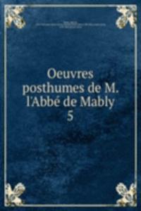 Oeuvres posthumes de M. l'Abbe de Mably