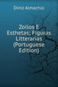Zoilos E Esthetas; Figuras Litterarias (Portuguese Edition)