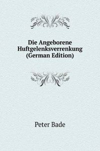 Die Angeborene Huftgelenksverrenkung (German Edition)
