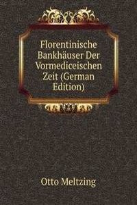 Florentinische Bankhauser Der Vormediceischen Zeit (German Edition)