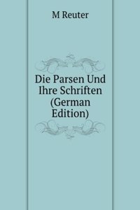 Die Parsen Und Ihre Schriften (German Edition)