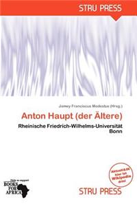 Anton Haupt (Der Ltere)
