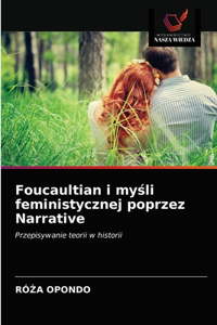 Foucaultian i myśli feministycznej poprzez Narrative