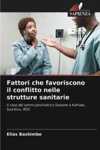 Fattori che favoriscono il conflitto nelle strutture sanitarie