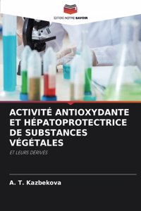 Activité Antioxydante Et Hépatoprotectrice de Substances Végétales