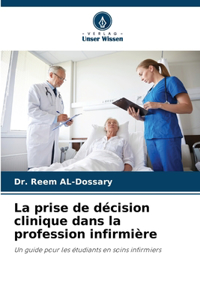 prise de décision clinique dans la profession infirmière