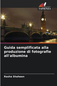 Guida semplificata alla produzione di fotografie all'albumina