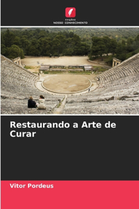 Restaurando a Arte de Curar