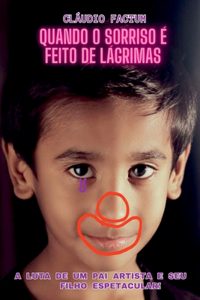 Quando O Sorriso É Feito De Lágrimas