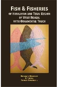 Fish and Fisheries of Himalayan and Terai Region of West Bengal: With Ornamental Touch