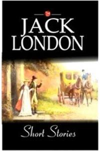 Jack London Short Stories