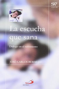La escucha que sana: Dialogo en el sufrimiento