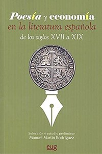 Poesia y economia en la literatura espanola de los siglos XVII a XIX