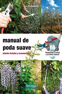 Manual de poda suave: arboles frutales y ornamentales