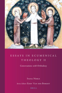 Essays in Ecumenical Theology II