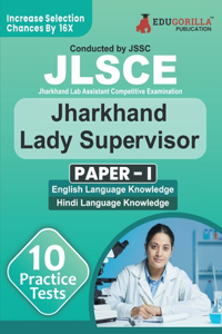 JSSC Jharkhand Lady Supervisor Paper - I Exam Book 2023 (English Edition) Jharkhand Staff Selection Commission 10 Practice Tests (1200 Solved MCQs) with Free Access To Online Tests