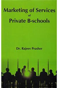 Marketing of Services of Private B Schools