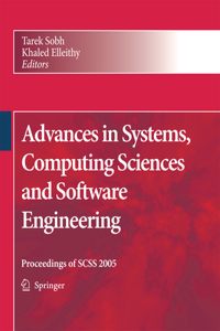 Advances in Systems, Computing Sciences and Software Engineering