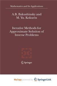 Iterative Methods for Approximate Solution of Inverse Problems
