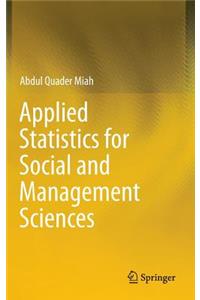 Applied Statistics for Social and Management Sciences