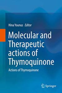Molecular and Therapeutic Actions of Thymoquinone