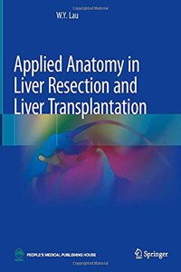 Applied Anatomy in Liver Resection and Liver Transplantation