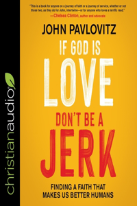 If God Is Love, Don't Be a Jerk