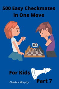500 Easy Checkmates in One Move for Kids, Part 7