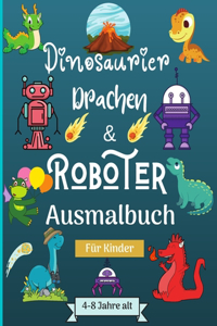 Dinosaurier, Drachen und Roboter Malbuch für Kinder von 4-8 Jahren