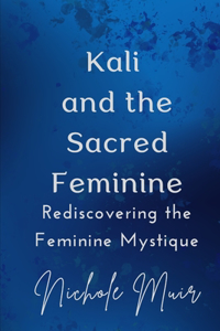 Kali and the Sacred Feminine