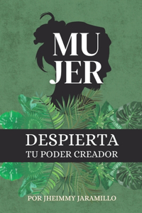 Mujer, Despierta Tu Poder Creador