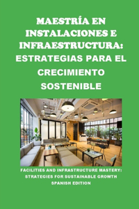 Maestría en Instalaciones e Infraestructura