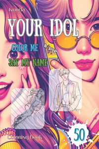 Your idol Color me K-pop Say my name