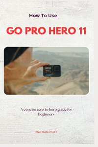 How to Use Gopro Hero 11