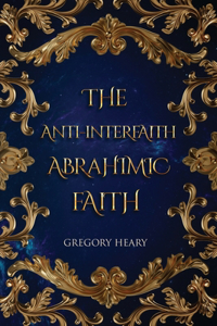 Anti-interfaith Abrahamic Faith