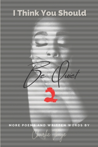 I Think You Should Be Quiet 2