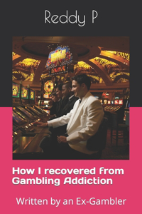 How I recovered from Gambling Addiction