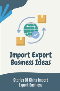 Import Export Business Ideas