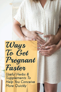 Ways To Get Pregnant Faster