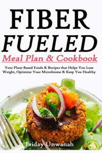 Fiber Fueled Meal & Cookbook