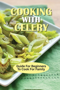 Cooking With Celery