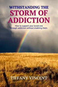 Withstanding the Storm of Addiction